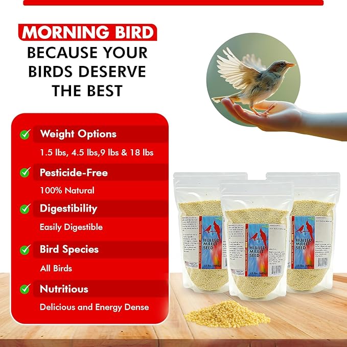 Morning Bird Hulled Millet 4.5 lbs (3-Pack, 1.5 lbs Each) – Nutritious Hulled Millet Seed - Easily Digestible with High Fiber, Rich in Vitamins & Minerals for Birds, Ideal Bird Feed for All Bird Types