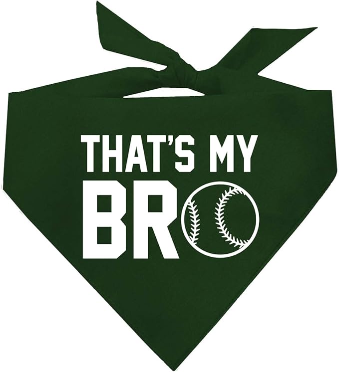 That's My Bro Dog Bandana | 100% Cotton Adjustable Triangle | Made in USA | Baseball| Sports | Biggest Fan | Game Day | Dark Green, One Size (535)
