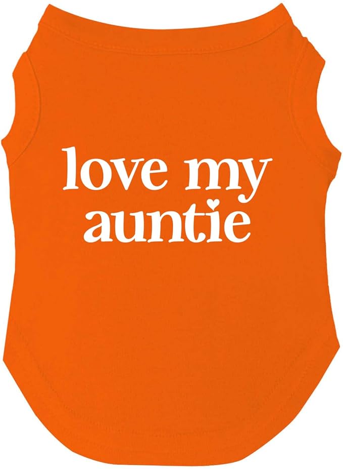 Love My Auntie, Aunt, Valentine's Day, Mother's Day Dog Tee Shirt Sizes for Puppies, Toys, and Large Breeds (Orange, X-Small 400)