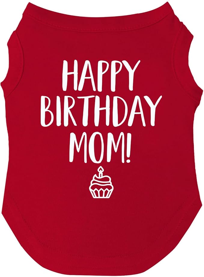 Happy Birthday Mom Dog Tee Shirt | Sleeveless | Pawty | Party Theme | Celebration Supplies | Photoshoot (Red, Medium 168)