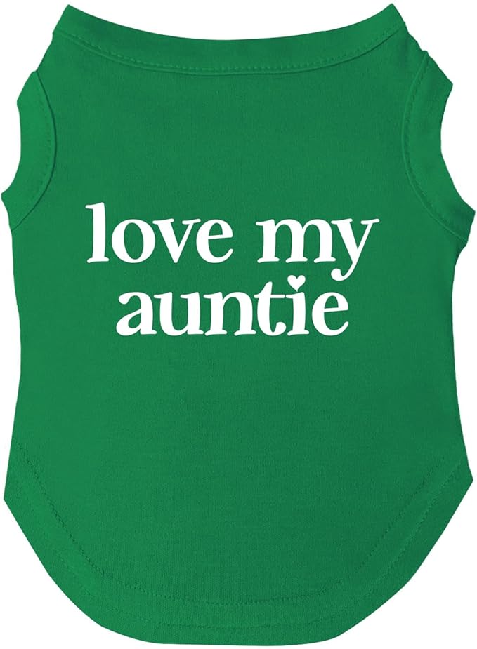 Love My Auntie, Aunt, Valentine's Day, Mother's Day Dog Tee Shirt Sizes for Puppies, Toys, and Large Breeds (Green, 4X-Large 400)