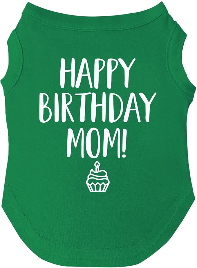 Happy Birthday Mom Dog Tee Shirt | Sleeveless | Pawty | Party Theme | Celebration Supplies | Photoshoot (Green, 5X-Large 168)