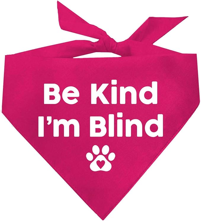 Be Kind I'm Blind Dog Bandana | 100% Adjustable Cotton Triangle | Made in USA | Blind | Impaired | Vision Loss Accessory | Warning | Hot Pink, One Size (352)