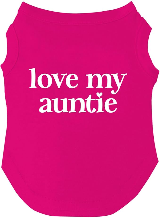 Love My Auntie, Aunt, Valentine's Day, Mother's Day Dog Tee Shirt Sizes for Puppies, Toys, and Large Breeds (Hot Pink, Small 400)