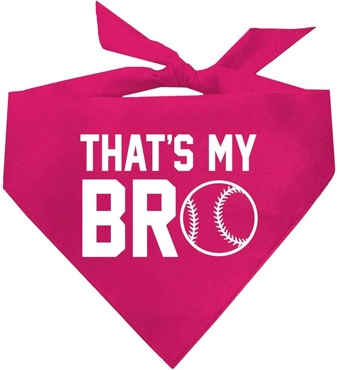 That's My Bro Dog Bandana | 100% Cotton Adjustable Triangle | Made in USA | Baseball| Sports | Biggest Fan | Game Day | Hot Pink, X-Small (535)