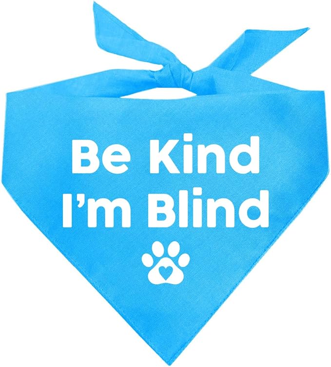 Be Kind I'm Blind Dog Bandana | 100% Adjustable Cotton Triangle | Made in USA | Blind | Impaired | Vision Loss Accessory | Warning | Turquoise, One Size (352)