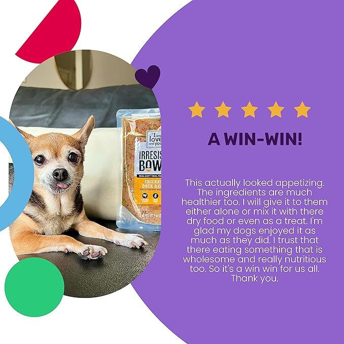 I AND LOVE AND YOU Irresist-a-Bowls Freeze Dried Dog Food - Chicken + Duck- Prebiotics, Grain Free, Filler Free, Meal Enchancer, 9oz Pouch, 4pk